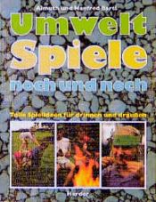 book cover of Umweltspiele noch und noch. Tolle Spielideen für drinnen und draußen by Almuth Bartl