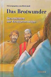 book cover of Das Brotwunder. Geschichten zur Erstkommunion by Erich Jooß