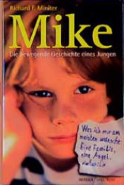 book cover of Mike. Die bewegende Geschichte eines Jungen by Richard Miniter