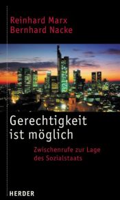 book cover of Gerechtigkeit ist möglich. Zwischenrufe zur Lage des Sozialstaats by Reinhard Marx