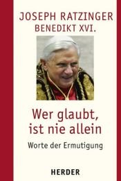 book cover of Wer glaubt, ist nie allein by Joseph Cardinal Ratzinger