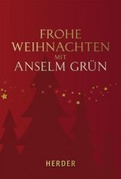 book cover of 21.Frohe Weihnachten mit Anselm Grün by Anselm Grün