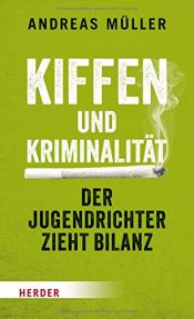 book cover of Kiffen und Kriminalität: Der Jugendrichter zieht Bilanz by Andreas Müller