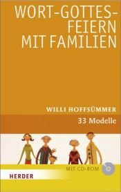 book cover of Wort-Gottes-Feiern mit Familien : 33 Modelle by Willi Hoffsümmer