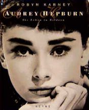 book cover of Audrey Hepburn. Ihr Leben in Bildern by Robyn Karney