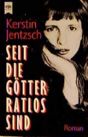 book cover of Seit die Götter ratlos sind by Kerstin Jentzsch