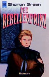 book cover of Der Rebellenprinz by Sharon Green