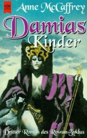 book cover of ROWAN-ZYKLUS 3: Damias Kinder by Anne McCaffrey