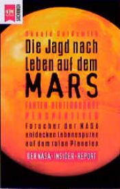 book cover of Die Jagd nach dem Leben auf dem Mars. Fakten - Hintergründe - Perspektiven by Donald Goldsmith