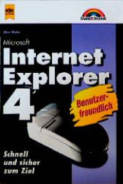 book cover of Markt & Technik bei Heyne, Bd.14, MS Internet Explorer 4 by Max Meier