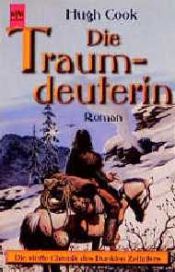 book cover of Die Traumdeuterin. 4. Chronik des Dunklen Zeitalters. by Hugh Cook