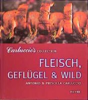 book cover of Carluccios Collection. Fleisch, Wild und Geflügel. by Antonio Carluccio