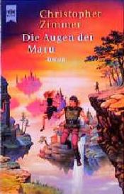 book cover of Die Augen der Maru. ( Ab 12 J.) (Edition Märchenmond) by Christopher Zimmer