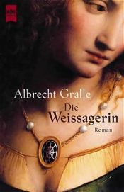 book cover of Die Weissagerin by Albrecht Gralle