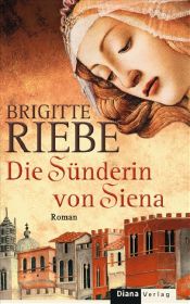 book cover of Die Sünderin von Siena by Brigitte Riebe