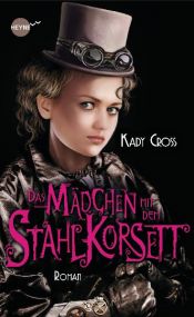 book cover of The Girl in the Steel Corset by Kady Cross