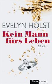 book cover of Kein Mann fürs Lebe by Evelyn Holst