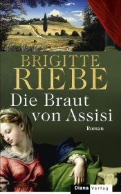 book cover of Die Braut von Assisi by Brigitte Riebe