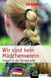 book cover of Wir sind kein Mädchenverein -: Frauen in der Bundeswehr by Andrea Jeska