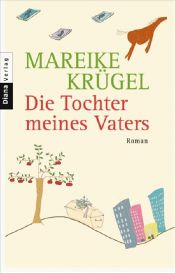 book cover of Die Tochter meines Vaters by Mareike Krügel