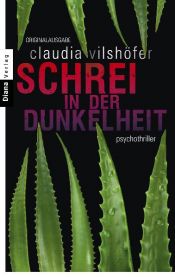 book cover of Schrei in der Dunkelheit: Psychothriller by Claudia Vilshöfer