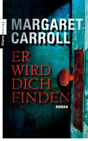 book cover of Er wird dich finde by Margaret Carroll