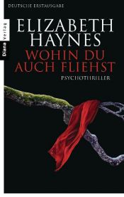 book cover of Wohin du auch fliehst by Elizabeth Haynes