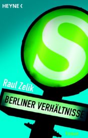book cover of Berliner Verhältnisse by Raul Zelik