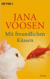 book cover of Mit freundlichen Küsse by Jana Voosen