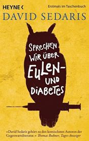 book cover of Sprechen wir über Eulen - und Diabetes by Эми Седарис