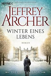 book cover of Winter eines Lebens: Die Clifton Saga 7 - Roman by Jeffrey Archer