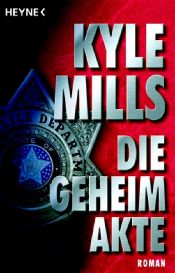 book cover of Die Geheimakte by Kyle Mills