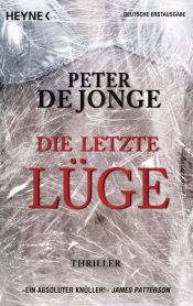 book cover of Die letzte Lüge by Peter De Jonge