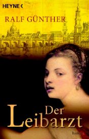 book cover of Der Leibarzt by Ralf Günther