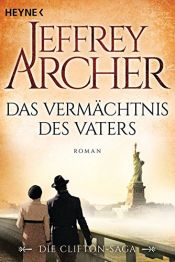 book cover of Das Vermächtnis des Vaters: Die Clifton Saga 2 - Roman by 傑弗里·阿徹