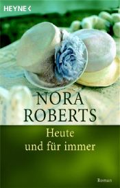 book cover of Heute und für immer by Eleanor Marie Robertson