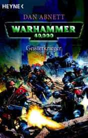 book cover of Warhammer 40 000. Geisterkrieger by Dan Abnett