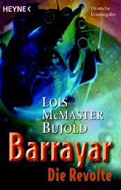 book cover of Barrayar 05. Die Revolte by Лоис Макмастер Буџолд