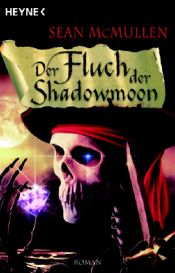 book cover of Der Fluch der Shadowmoon by Sean McMullen