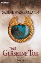 book cover of Das gläserne Tor by Sabine Wassermann