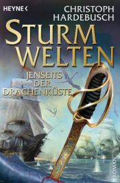 book cover of Sturmwelten. Jenseits der Drachenküste by Christoph Hardebusch