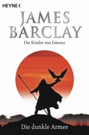 book cover of Die Kinder von Estorea - Band 3: Die dunkle Armee by James Barclay