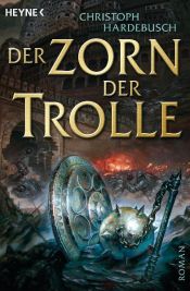 book cover of Der Zorn der Trolle by Christoph Hardebusch