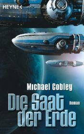 book cover of Die Saat der Erde by Michael Cobley