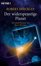 book cover of Der widerspenstige Planet: Meisterwerke der Science Fiction - Erzählungen by Roberts Šeklijs