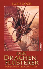 book cover of Der Drachenflüsterer - Der Schwur der Geächtete by Boris Koch