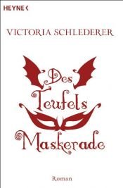 book cover of Des Teufels Maskerade by Victoria Schlederer