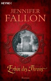 book cover of Erbin des Throns. Die Legende von Hythria 1 by Jennifer Fallon