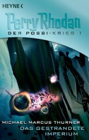 book cover of Perry Rhodan. Das gestrandete Imperium. Der Posbi-Krieg 01. by Unknown