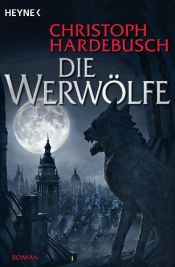 book cover of Die Werwölfe by Christoph Hardebusch